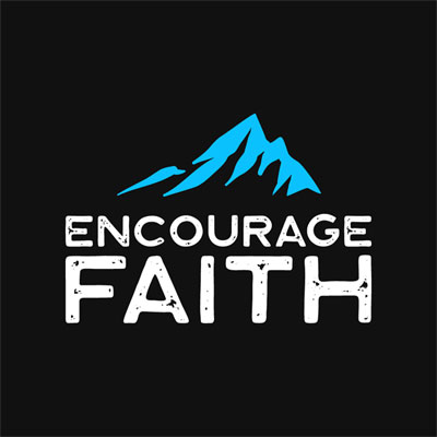 ENCOURAGE FAITH